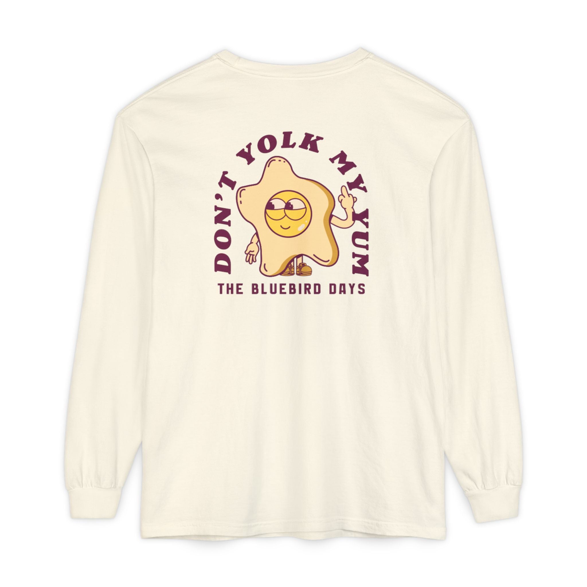 Don't Yolk My Yum - Long Sleeve