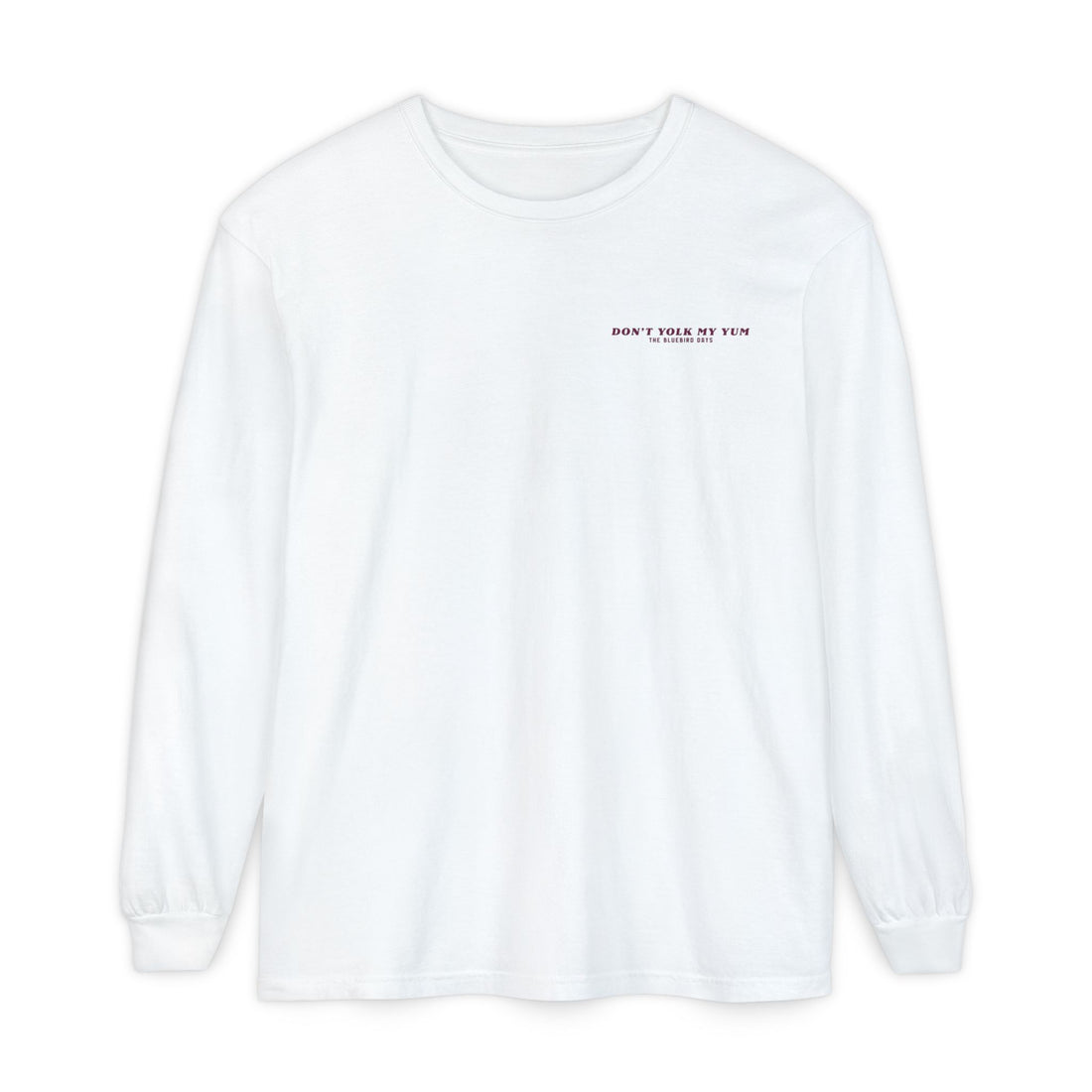 Don't Yolk My Yum - Long Sleeve